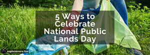 What is National Public Lands Day and 5 Ways to Celebrate