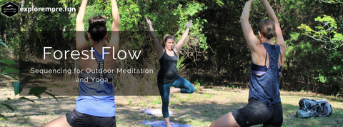 Forest Flow: Sequencing for Outdoor Meditation and Yoga